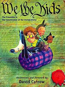 We the people of the united states, in order to form a more perfect union, establish justice, insure domestic tranquility, provide for the common defence, promote the general welfare, and secure the blessings of liberty to ourselves. Constitution for Kids -- Best Children's Books for K-8