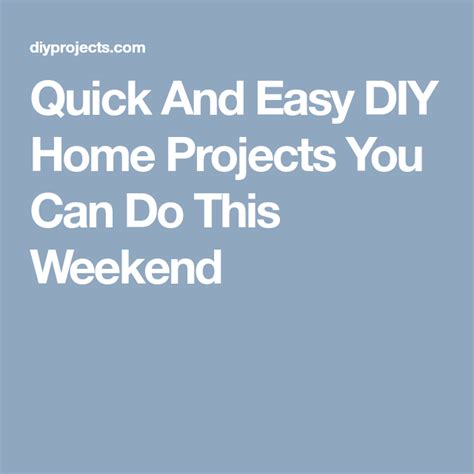 Quick And Easy Diy Home Projects You Can Do This Weekend Easy Diy