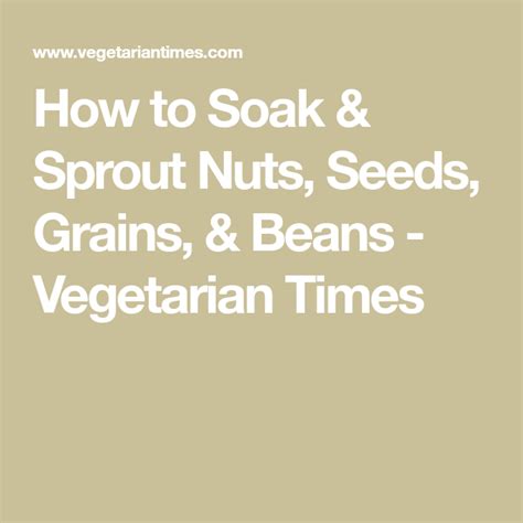 how to soak and sprout nuts seeds grains and beans sprouts seeds vegetarian times