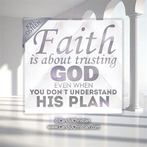 Faith Is About Trusting God Even When You Dont Understand His Plan