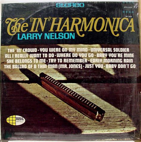 Contact your computer guy on messenger. Larry Nelson - LARRY NELSON THE "IN" HARMONICA vinyl ...