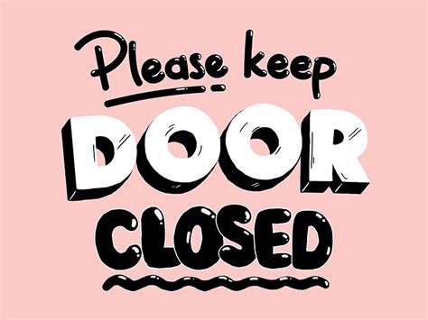 Please Keep Door Closed Closed Doors Funny Door Signs Door Signage