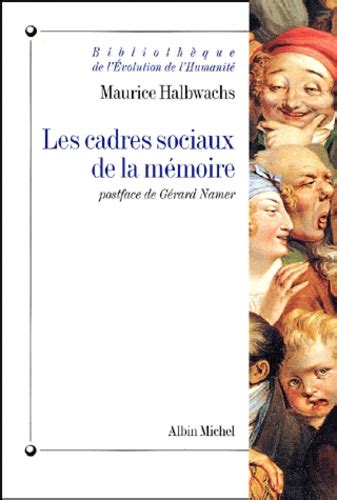 Les Cadres Sociaux De La Memoire De Maurice Halbwachs Livre Decitre