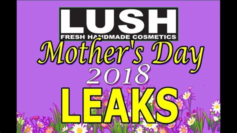 Lush Mothers Day 2018 Leaks And Spoilers Whats Going On Youtube