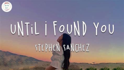 Stephen Sanchez Until I Found You Lyric Video YouTube