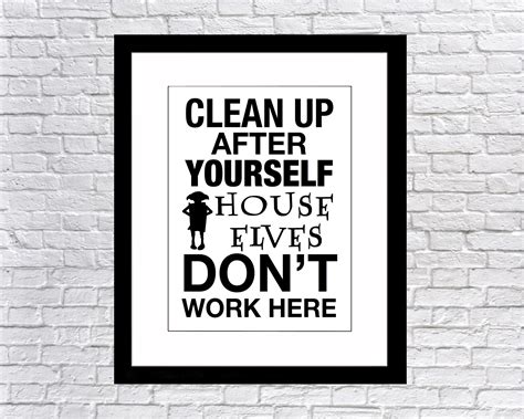 House Elves Quote Dobby Printable Clean Up After Yourself Etsy