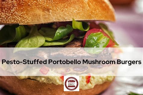 Pesto Stuffed Portobello Mushroom Burgers Butchers Grill House