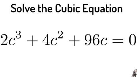 Factoring monomials (common factor), factoring quadratics, grouping and regrouping, square of sum/difference. #43. Solve the Cubic Equation 2c^3 + 4c^2 + 96c = 0 by Factoring and Completing the Square - YouTube