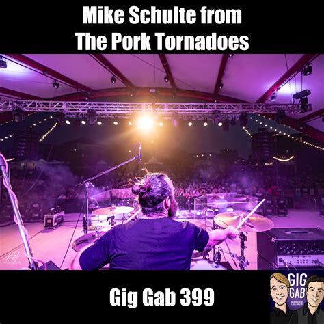Mike Schulte from Pork Tornadoes — Gig Gab 399