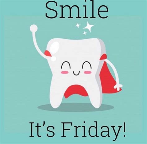 Happy Friday Everyone Make Sure You Brush And Floss Everyday Stay