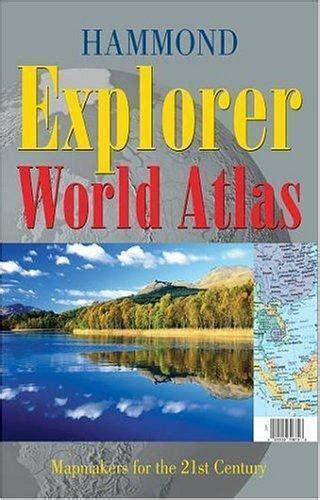 Atlas Ser Hammond Explorer World Atlas By Hammond World Atlas