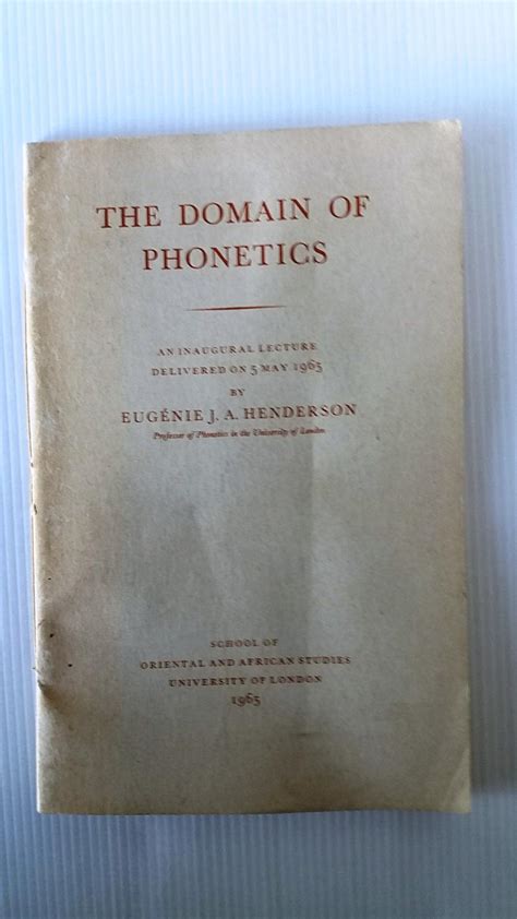 The Domain Of Phonetics An Inaugural Lecture Delivered On 5 May 1965 By