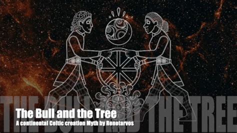 The Bull And The Tree A Continental Celtic Creation Myth Youtube