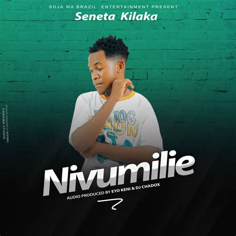 Audio L Seneta Kilaka Nivumilie L Download Dj Kibinyo