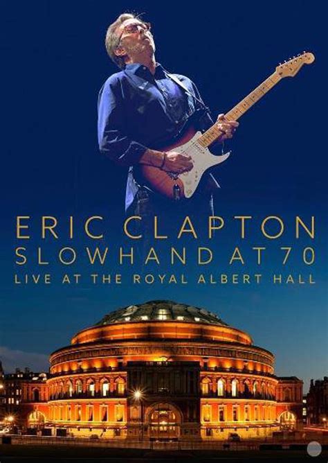 Eric Clapton Slowhand At 70 Live The Royal Albert Hall Dvd Wehkamp