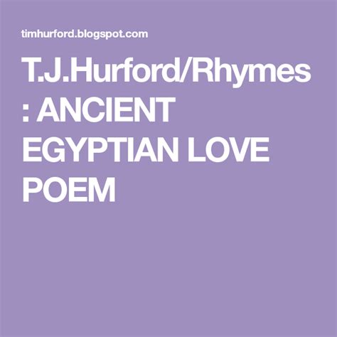 t j hurford rhymes ancient egyptian love poem transcription love poems ancient egyptian