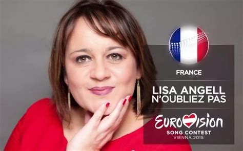 eurovision 2015 france lisa angell n oubliez pas the eurovision song reviews