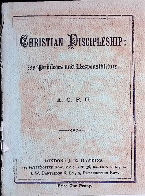 Christian Discipleship Its Privileges And Responsibilities Plymouth Brethren Archive