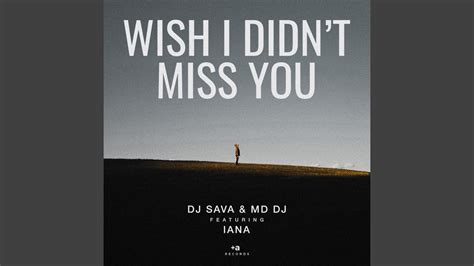Wish I Didn T Miss You Feat Iana YouTube Music