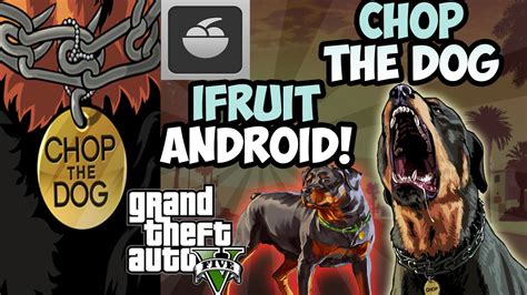 Grand Theft Auto V Ifruit Android Chop The Dog 1 Conceptos