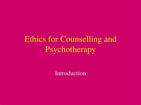 Ppt Ethics For Counselling And Psychotherapy Powerpoint Presentation