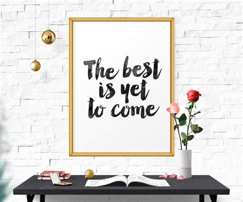 The Best Is Yet To Come Inspirational Quote Motivational