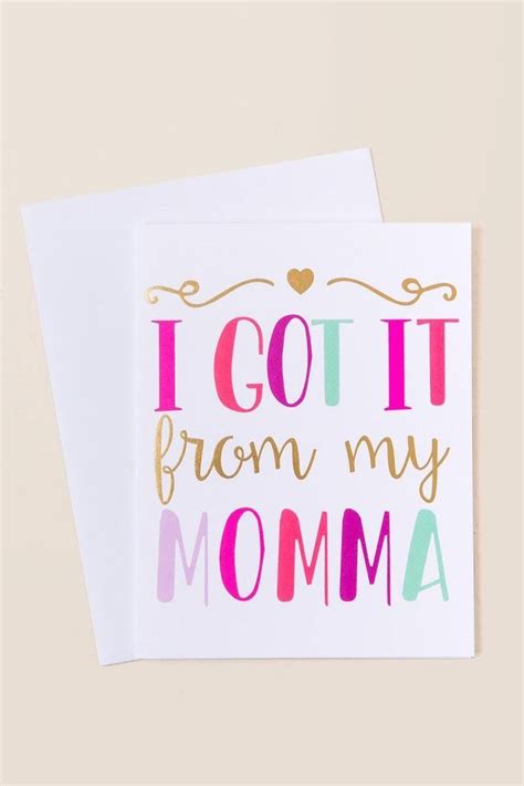 I Got It From My Momma Card Mothers Day Cards Momma Quotes