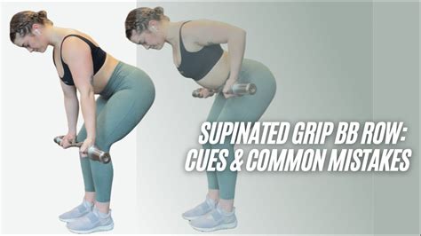 Supinated Grip Barbell Bent Over Row Cues And Common Mistakes Youtube