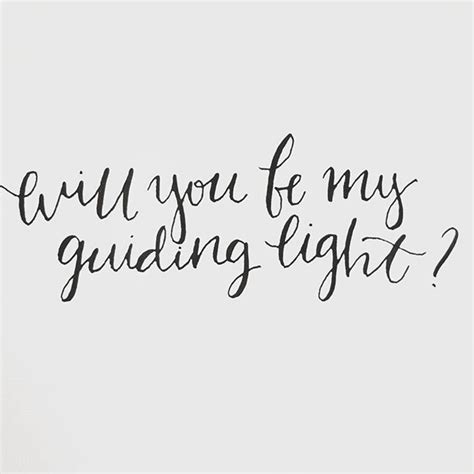 Will You Be My Guiding Light Quote Inspiration Calligraphy