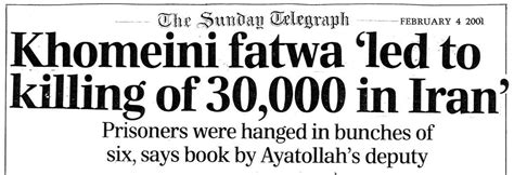 The Sunday Telegraph Khomeini Fatwa Led To Killing Of 30000 In Iran