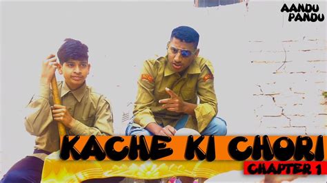 Kache Ki Chori Chapter 1 By Aandu Pandu Youtube