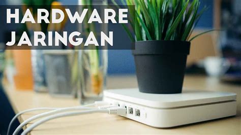 Perangkat keras jaringan komputer beserta gambar dan penjelasan