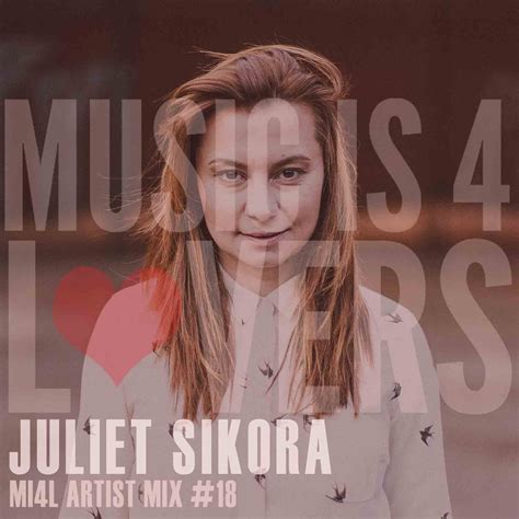 juliet sikora mi4l artist mix 18 [] by music is 4 lovers free download on hypeddit