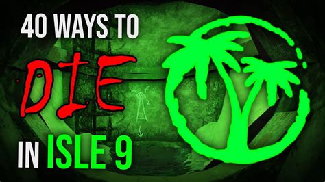 40 Ways To Die In Isle 9 Youtube