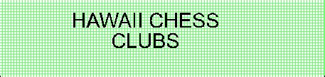 We did not find results for: HAWAII CHESS CLUBS