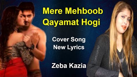 Mere Mehboob Qayamat Hogi Cover Songs By Zeba Kazia Filmyfunday