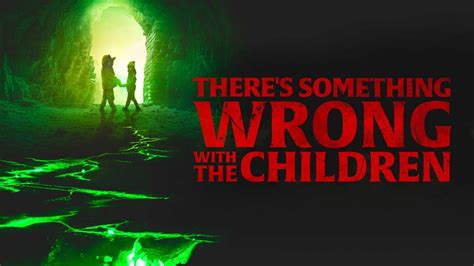 Theres Something Wrong With The Children Review Creepy Kids
