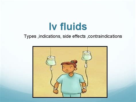 Iv Fluids Types Indications Side Effects Contraindications Types