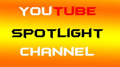 Youtube Channel Spotlight Youtube
