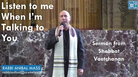 Listen To Me When Im Talking To You Sermon Shabbat Vaetchanan 5781