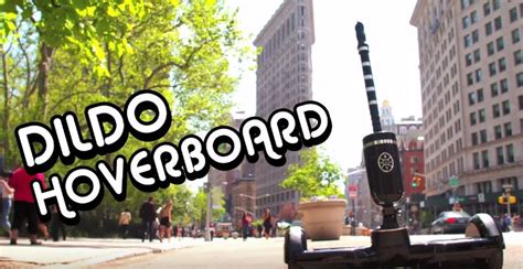Dildo Everything Launches The Dildo Hoverboard Watch This Woman