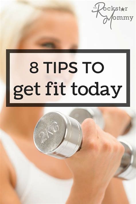 Tips To Get Fit Today The Rockstar Mommy Get Fit Tips Healthier You