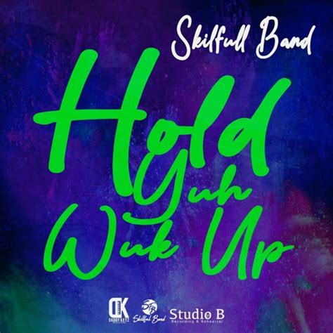 Stream Hold Yuh Wuk Up By Skillful Band 🎤🎸🎼🎹🥁 Listen Online For Free