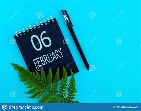 February 6th Day 6 Of Month Calendar Date Stock Photo Image Of