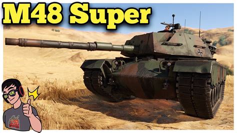 War Thunder M48 Super The German Upgrade Youtube