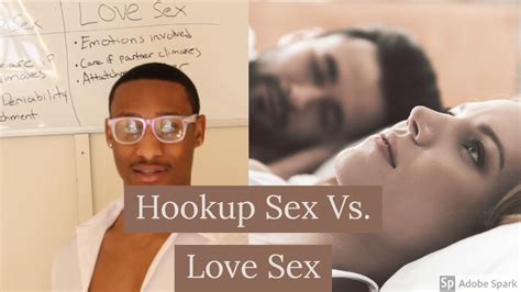 Hookup Sex Vs Love Sex Youtube