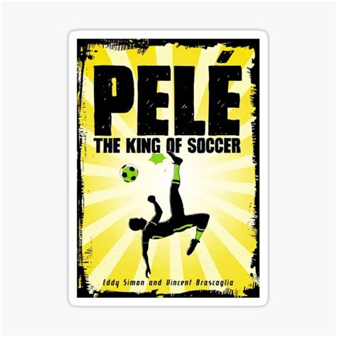Pele The King Of Soccer Sticker For Sale By Temaikipl Redbubble