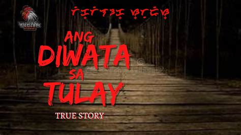 Ang Diwata Sa Tulay Tiktilaok Stories Aswang True Stories