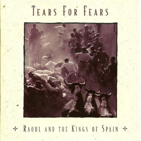 Raoul And The Kings Of Spain Tears For Fears Songs Reviews Credits Allmusic