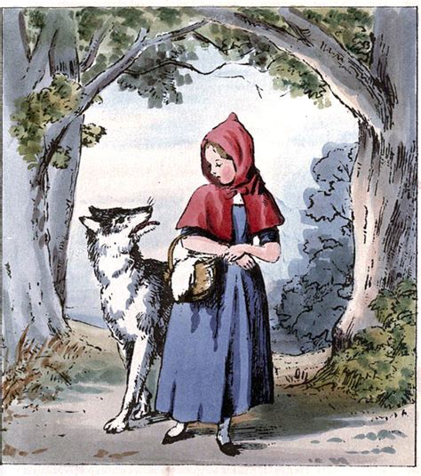 I have changed it because, as you know, i like to make the stories my own. Little Red Riding Hood